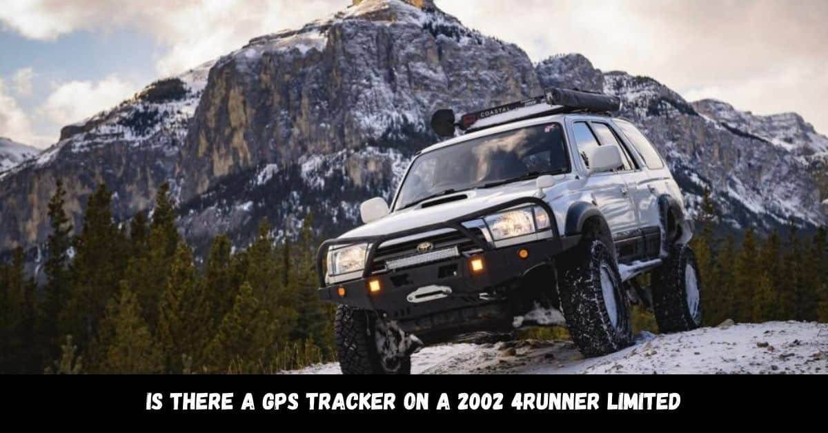 Is There A Gps Tracker On A 2002 4runner Limited