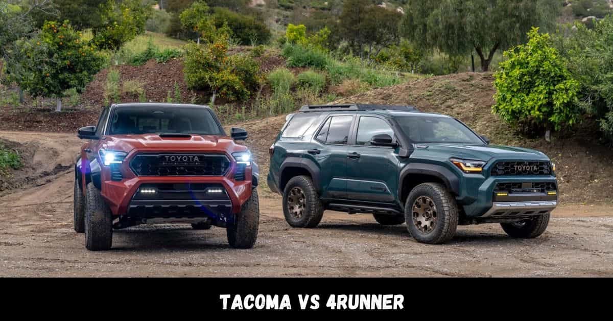 Tacoma Vs 4Runner – Which is Right for You?